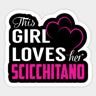 This Girl Loves Her SCICCHITANO Sticker